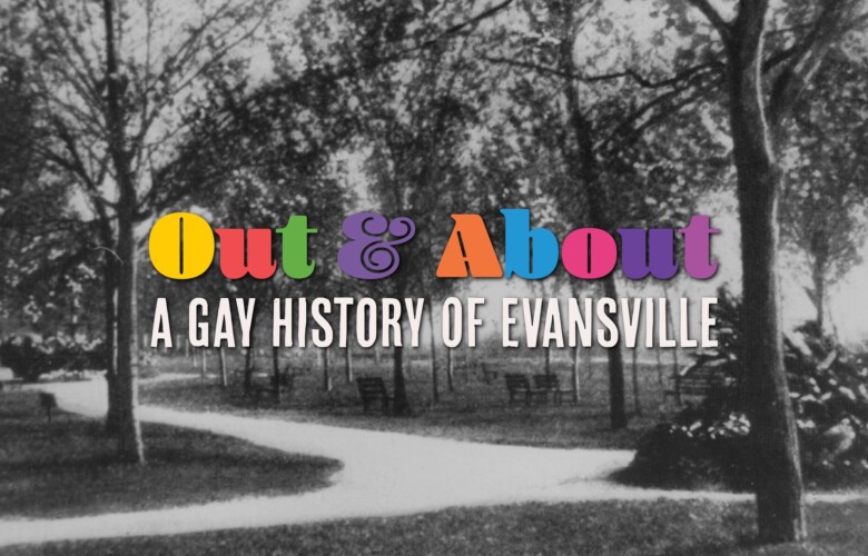 Graphic for Out & About: A Gay History of Evansville
